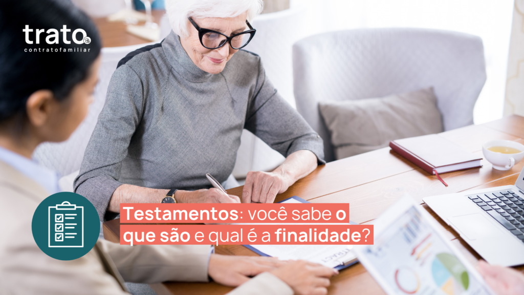 Testamentos: você sabe o que são e qual é a finalidade?